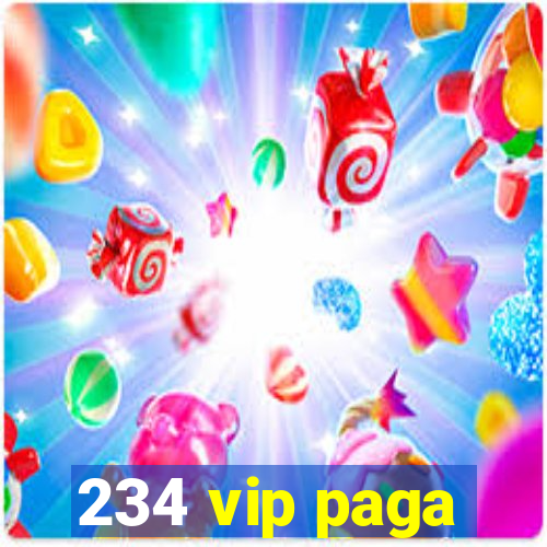 234 vip paga